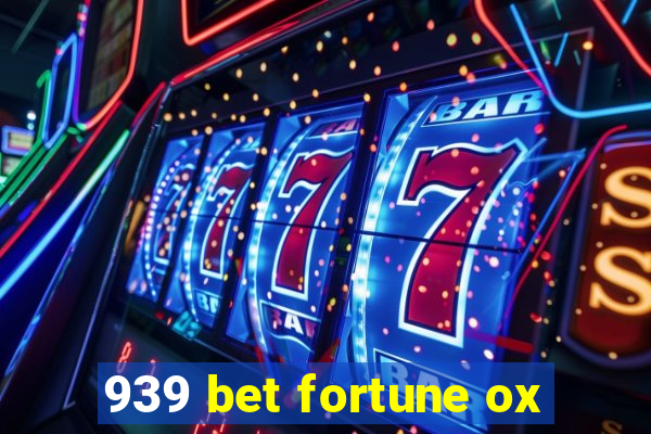 939 bet fortune ox